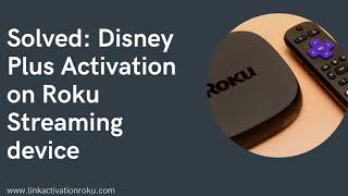 Solved: Disney Plus Activation on Roku Streaming device