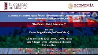 Conferencia magistral: The Death of Multilateralism?