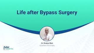 Life after Bypass Surgery | Dr. Divakar Bhat | Cardiology | Aster RV