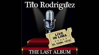 5. Lamento borincano / Ahora seremos fe... (Live) - Tito Rodríguez Live In Lima (The Last Album)