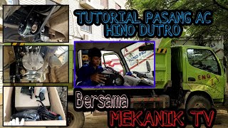 Tutorial Pasang AC Hino Dutro Bersama Mekanik TV, TERNYATA GAMPANG WOI !!!