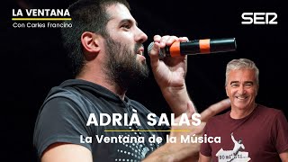 La Ventana de la Música | Entrevista a Adrià Salas