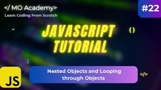 Nested Objects in JavaScript & Looping Through Objects | JavaScript Tutorial 2025