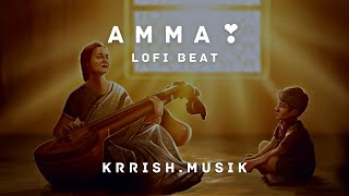 Amma Song [Lo-Fi Mix] | OKE OKA JEEVITHAM | Jakes Bejoy | Sid Sriram | Krrish.Musik | Telugu Lofi |