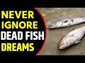 What does Dead Fish dream Meaning || Dreaming of Dead Fish || Dead Fish dreams Interpretation