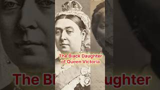 The black daughter of Queen Victoria