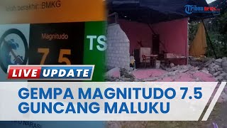 Gempa Magnitudo 7,5 di Maluku, Ada Warga Tertimbun hingga BMKG Keluarkan Peringatan Dini Tsunami