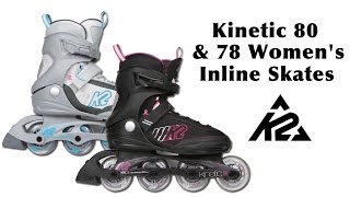 K2 Kinetic 78 \u0026 80 Inline Women's Skates Review