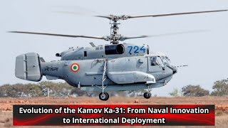 Evolution of the Kamov Ka 31 From Naval Innovation to International Deployment