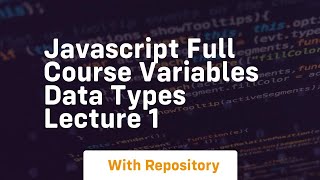 javascript full course variables data types lecture 1