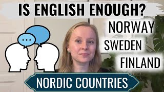 IS ENGLISH ENOUGH IN SCANDINAVIA? MY EXPERIENCE AFTER 13 YEARS IN FINLAND, SWEDEN, AND NORWAY.