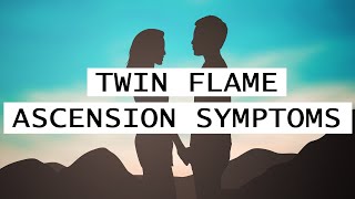 The 5 Twin Flame Ascension Symptoms