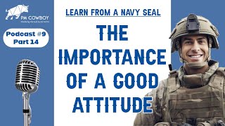 P8.14:  The importance of a good attitude in your team - Seal Teams & Project Teams