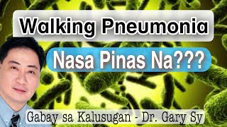 Walking Pneumonia (Mycoplasma or Atypical Pneumonia) - Dr. Gary Sy