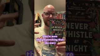 Review of Never Whistle at Night #Booktube #Bookreview #horrorbooks #shortfiction #spookyseason