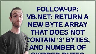 Codereview: Follow-up: VB.NET: return a new byte array that does not contain ‘3’ bytes, and numbe...