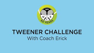 Tweener Challenge with Coach Erick