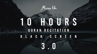 10 Hours Quran Recitation | 3.0 | to relax and sleep | Black Screen | Mumin Vibe