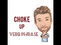 Choke Up - Verb Phrase (626) Six Meanings - English Tutor Nick P