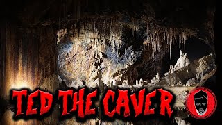 Ted the caver (ITA) - Creepypasta