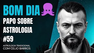 PAPO DE ASTROLOGIA #59 - Astrologia Tradicional com Celio Barros