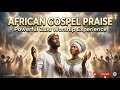 Powerful Zulu Gospel That will CHANGE your life in 7 days | African Worship for Spiritual Connection
