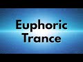 Euphoric Trance Anthems Mix