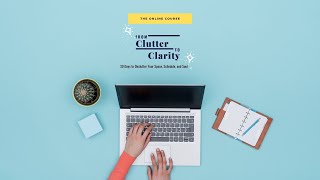 Overwhelmed?! How Decluttering Can Change Your Life ✨OPEN NOW: FROM CLUTTER TO CLARITY ✨