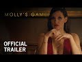 Molly's Game | Official Trailer | Own it Now on Digital HD, Blu-ray™ & DVD