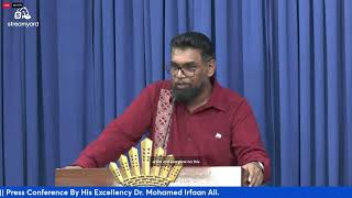 WATCH || Press Conference By His Excellency Dr. Mohamed Irfaan Ali.