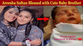 Areesha Sultan Blessed with a Cute Baby Boy Brother