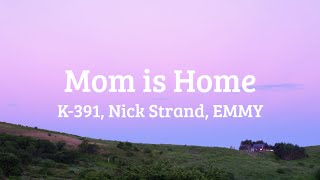 【和訳動画】mom is home  - K-391,Nick Strand, EMMY