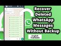 How to recover Deleted WhatsApp Messages without backup | Restore Old WhatsApp Chat