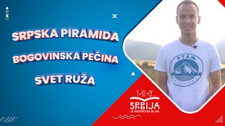 SRPSKA PIRAMIDA - BOGOVINSKA PEĆINA - SVET RUŽA | SRBIJA NEISPRIČANA BAJKA EP. 5