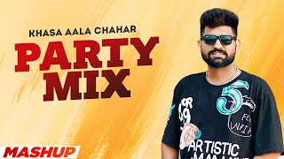 Khasa Aala Chahar - Party Mix (Mashup) - DJ Na Rok Die | Yaar Haryane Te | Kde Kde | Speed Records