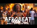 AFROBEAT MIX 2024 ✨ The Best And Latest Afrobeat Of 2024 l BURNA BOY, REMA, AYRA STARR, ASAKE