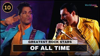 TOP 10 - GREATEST ROCK STARS OF ALL TIME