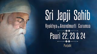 Sri Japji Sahib Vyakhya | Pauri 22, 23 \u0026 24 I Anandmurti Gurumaa (Punjabi)