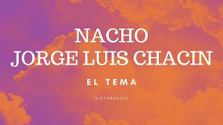 Nacho, Jorge Luis Chacin - El Tema (Letra)