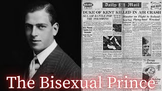 The SCANDALOUS Life and Tragic Death of Prince George, Duke of Kent | The Bisexual Prince #history