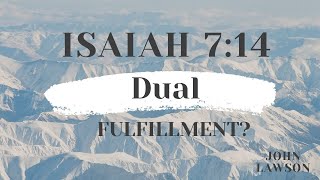 Was Isaiah 7:14 a Double Fulfillment?