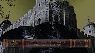 Tales From The Tower - Spies And Traitors - Full Documentary