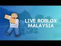 Aku Kembali!! l Roblox Live Malaysia