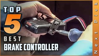 Top 5 Best Brake Controller Review in 2024