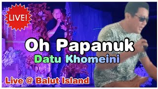 Oh Papanok By Datu Khomeini (Moro Song) - Live @ Balut Island