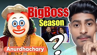 Anurdhachary BigBoss Me क्यों गए 😱 Why ? BigBoss Season 18