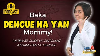 DENGUE SYMPTOMS ULTIMATE GUIDE ng Magulang - PODCAST || Doc-A Pediatrician