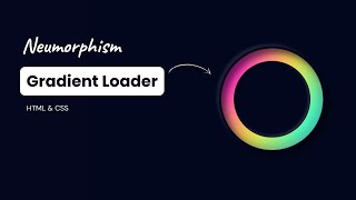 Neumorphism Gradient Loader || HTML & CSS🔥