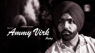Best Of Ammy Virk Mashup | Ammy Virk Punjabi Mashup | H M musicz | Long Drive Mashup
