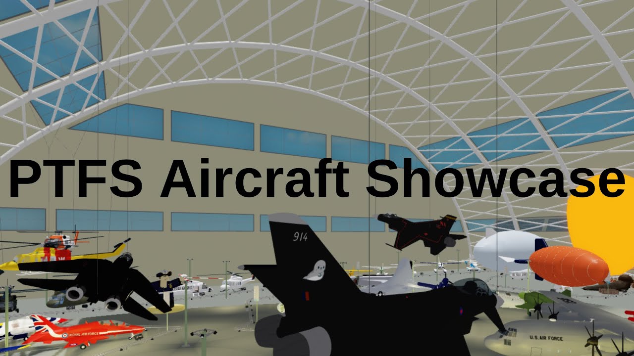 Ptfs Aircraft Showcase Ptfs Youtube